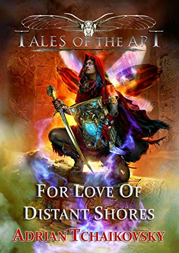 For Love of Distant Shores (Tales of the Apt, Band 3)